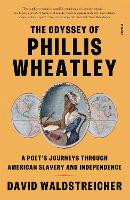 Book Cover for The Odyssey of Phillis Wheatley by David Waldstreicher