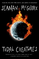 Book Cover for Tidal Creatures by Seanan McGuire