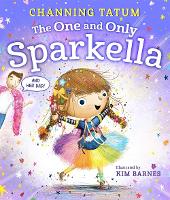 Book Cover for The One and Only Sparkella by Channing Tatum