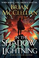 Book Cover for In the Shadow of Lightning by Brian McClellan