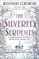 Book Cover for The Silvered Serpents by Roshani Chokshi