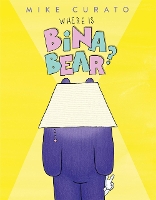 Book Cover for Where Is Bina Bear? by Mike Curato