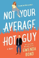 Book Cover for Not Your Average Hot Guy by Gwenda Bond