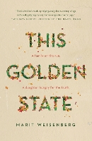 Book Cover for This Golden State by Marit Weisenberg