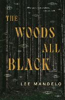 Book Cover for The Woods All Black by Lee Mandelo