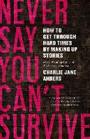 Book Cover for Never Say You Can't Survive by Charlie Jane Anders