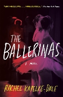 Book Cover for The Ballerinas by Rachel Kapelke-Dale