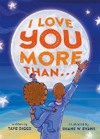 Book Cover for I Love You More Than . . . by Taye Diggs