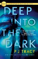 Book Cover for Deep Into the Dark by P J Tracy