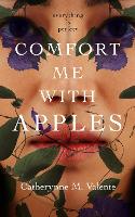 Book Cover for Comfort Me With Apples by Catherynne M. Valente