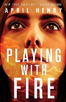 Book Cover for Playing With Fire by April Henry