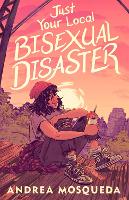 Book Cover for Just Your Local Bisexual Disaster by Andrea Mosqueda