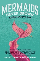 Book Cover for Mermaids Never Drown by Zoraida Córdova, Natalie C Parker, Darcie Little Badger, Kalynn Bayron