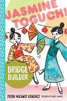 Book Cover for Jasmine Toguchi, Bridge Builder by Debbi Michiko Florence