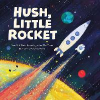 Book Cover for Hush, Little Rocket by Mo O'Hara