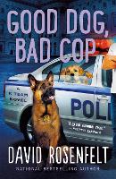 Book Cover for Good Dog, Bad Cop by David Rosenfelt