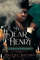 Book Cover for My Dear Henry by Kalynn Bayron