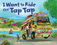 Book Cover for I Want to Ride the Tap Tap by Danielle Joseph
