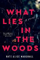 Book Cover for What Lies in the Woods by Kate Alice Marshall