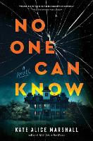 Book Cover for No One Can Know by Kate Alice Marshall