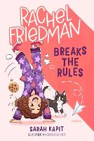 Book Cover for Rachel Friedman Breaks the Rules by Sarah Kapit