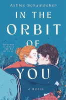 Book Cover for In the Orbit of You by Ashley Schumacher