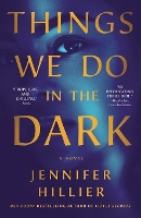 Book Cover for Things We Do in the Dark by Jennifer Hillier