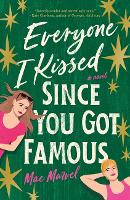 Book Cover for Everyone I Kissed Since You Got Famous by Mae Marvel