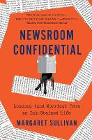 Book Cover for Newsroom Confidential by Margaret Sullivan
