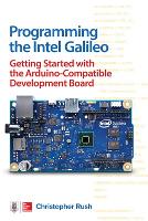 Book Cover for Programming the Intel Galileo: Getting Started with the Arduino -Compatible Development Board by Christopher Rush