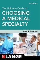 Book Cover for The Ultimate Guide to Choosing a Medical Specialty, Fourth Edition by Brian Freeman