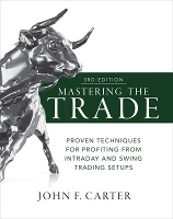 Book Cover for Mastering the Trade, Third Edition: Proven Techniques for Profiting from Intraday and Swing Trading Setups by John Carter