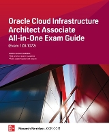 Book Cover for Oracle Cloud Infrastructure Architect Associate All-in-One Exam Guide (Exam 1Z0-1072) by Roopesh Ramklass