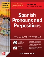 Book Cover for Practice Makes Perfect: Spanish Pronouns and Prepositions, Premium Fourth Edition by Dorothy Richmond