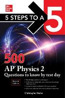 Book Cover for 5 Steps to a 5: 500 AP Physics 2 Questions to Know by Test Day, Second Edition by Christopher Bruhn