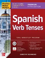 Book Cover for Practice Makes Perfect: Spanish Verb Tenses, Premium Fifth Edition by Dorothy Richmond