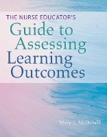 Book Cover for The Nurse Educator's Guide to Assessing Learning Outcomes by Mary E. McDonald