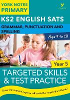 Book Cover for English SATs Grammar, Punctuation and Spelling Targeted Skills and Test Practice for Year 5: York Notes for KS2 catch up, revise and be ready for the 2023 and 2024 exams by Kate Woodford, Elizabeth Walter