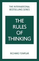 Book Cover for The Rules of Thinking: A Personal Code to Think Yourself Smarter, Wiser and Happier by Richard Templar