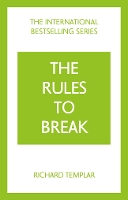 Book Cover for The Rules to Break: A personal code for living your life, your way (Richard Templar's Rules) by Richard Templar