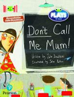 Book Cover for Bug Club Reading Corner: Age 5-7: Julia Donaldson Plays: Don't Call Me Mum! by Julia Donaldson