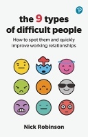 Book Cover for The 9 Types of Difficult People: How to spot them and quickly improve working relationships by Nick Robinson