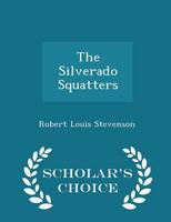 Book Cover for The Silverado Squatters - Scholar's Choice Edition by Robert Louis Stevenson