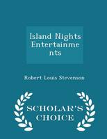 Book Cover for Island Nights Entertainments - Scholar's Choice Edition by Robert Louis Stevenson