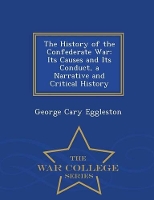 Book Cover for The History of the Confederate War by George Cary Eggleston