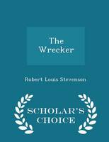 Book Cover for The Wrecker - Scholar's Choice Edition by Robert Louis Stevenson
