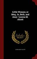 Book Cover for Little Women; Or Meg, Jo, Beth, and Amy / Louisa M. Alcott by Louisa May Alcott