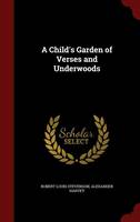 Book Cover for A Child's Garden of Verses and Underwoods by Robert Louis Stevenson