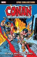 Book Cover for Conan The Barbarian Epic Collection: The Original Marvel Years - Of Once And Future Kings by Roy Thomas