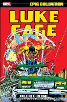 Book Cover for Luke Cage Epic Collection: The Fire This Time by Marvel Comics